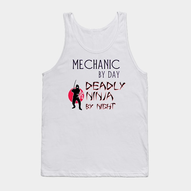 Mechanic by Day - Deadly Ninja by Night Tank Top by Naves